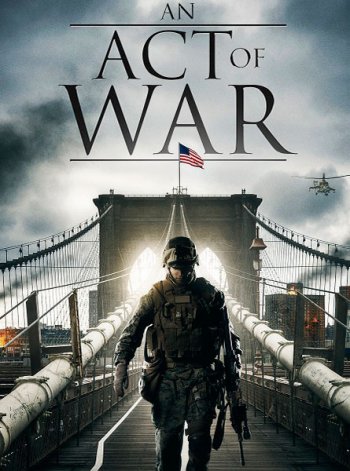   / An Act of War (2015)